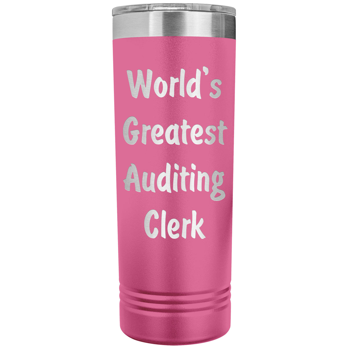 World's Greatest Auditing Clerk - 22oz Insulated Skinny Tumbler
