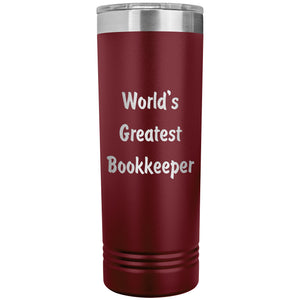 World's Greatest Bookkeeper - 22oz Insulated Skinny Tumbler