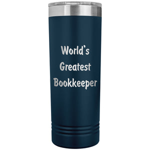 World's Greatest Bookkeeper - 22oz Insulated Skinny Tumbler