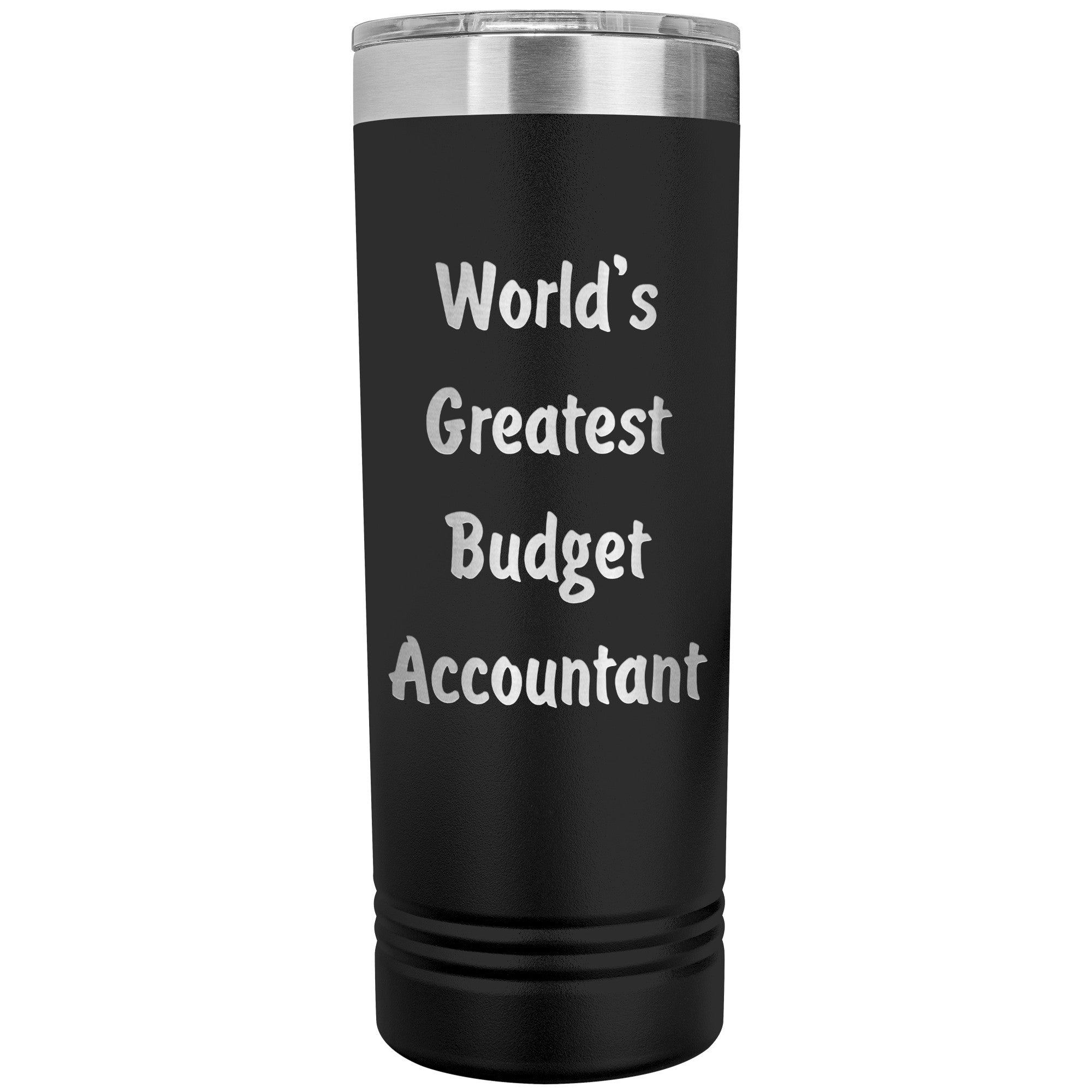 World's Greatest Budget Accountant - 22oz Insulated Skinny Tumbler