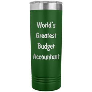 World's Greatest Budget Accountant - 22oz Insulated Skinny Tumbler