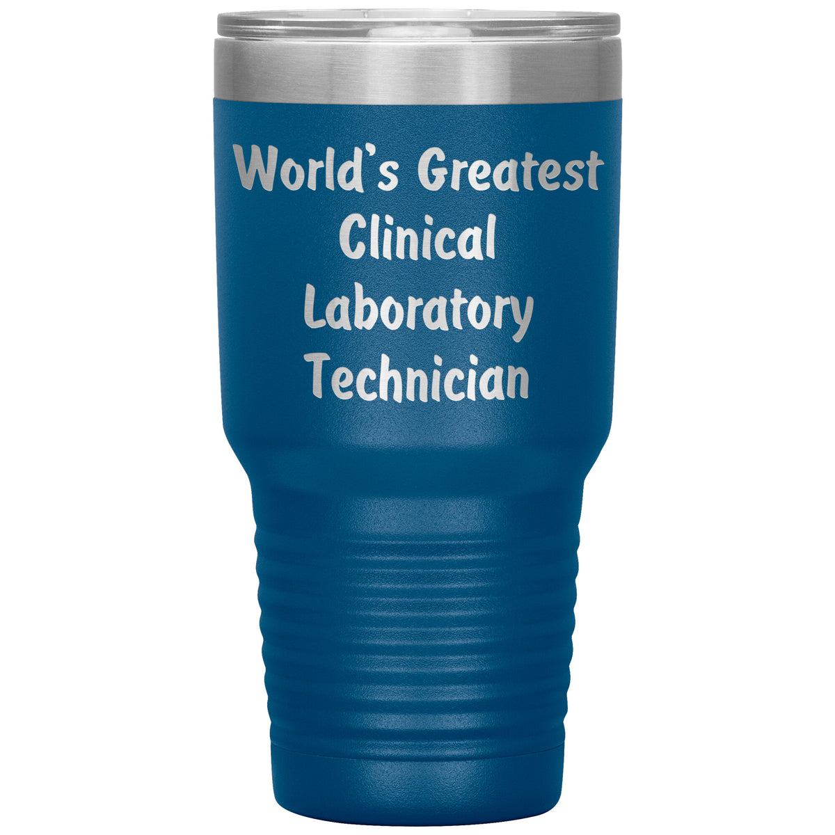 World's Greatest Clinical Laboratory Technician - 30oz Insulated Tumbler