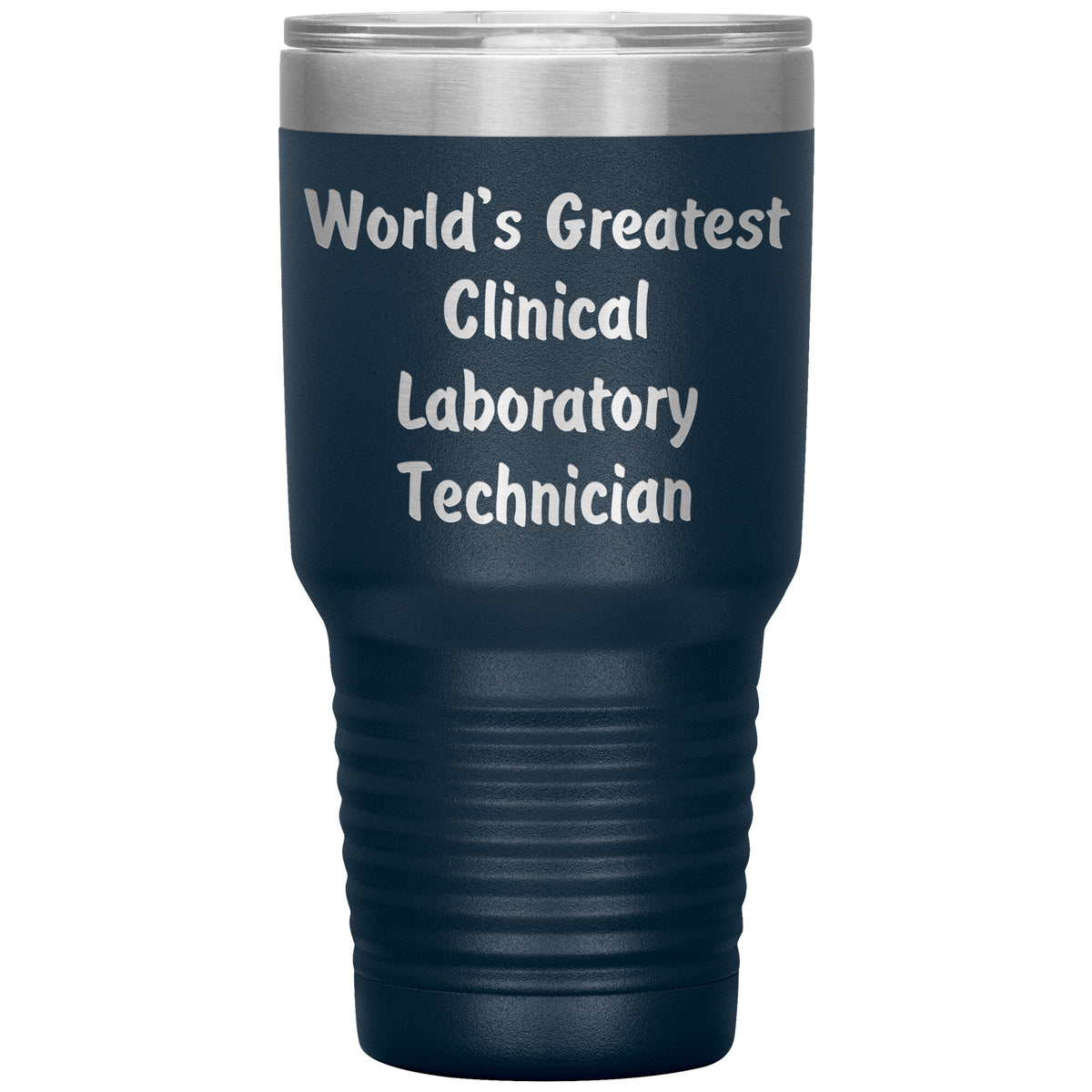 World's Greatest Clinical Laboratory Technician - 30oz Insulated Tumbler