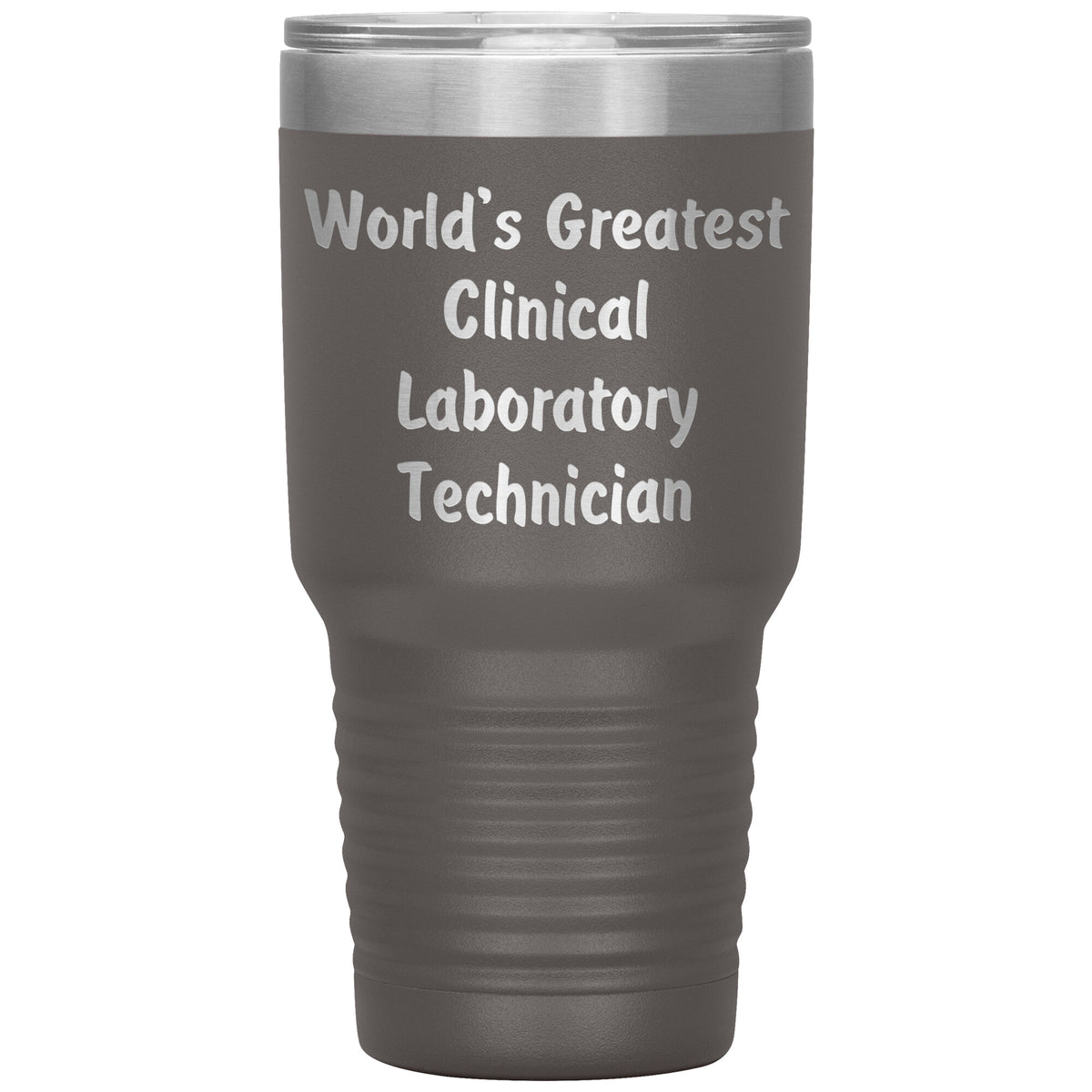World's Greatest Clinical Laboratory Technician - 30oz Insulated Tumbler