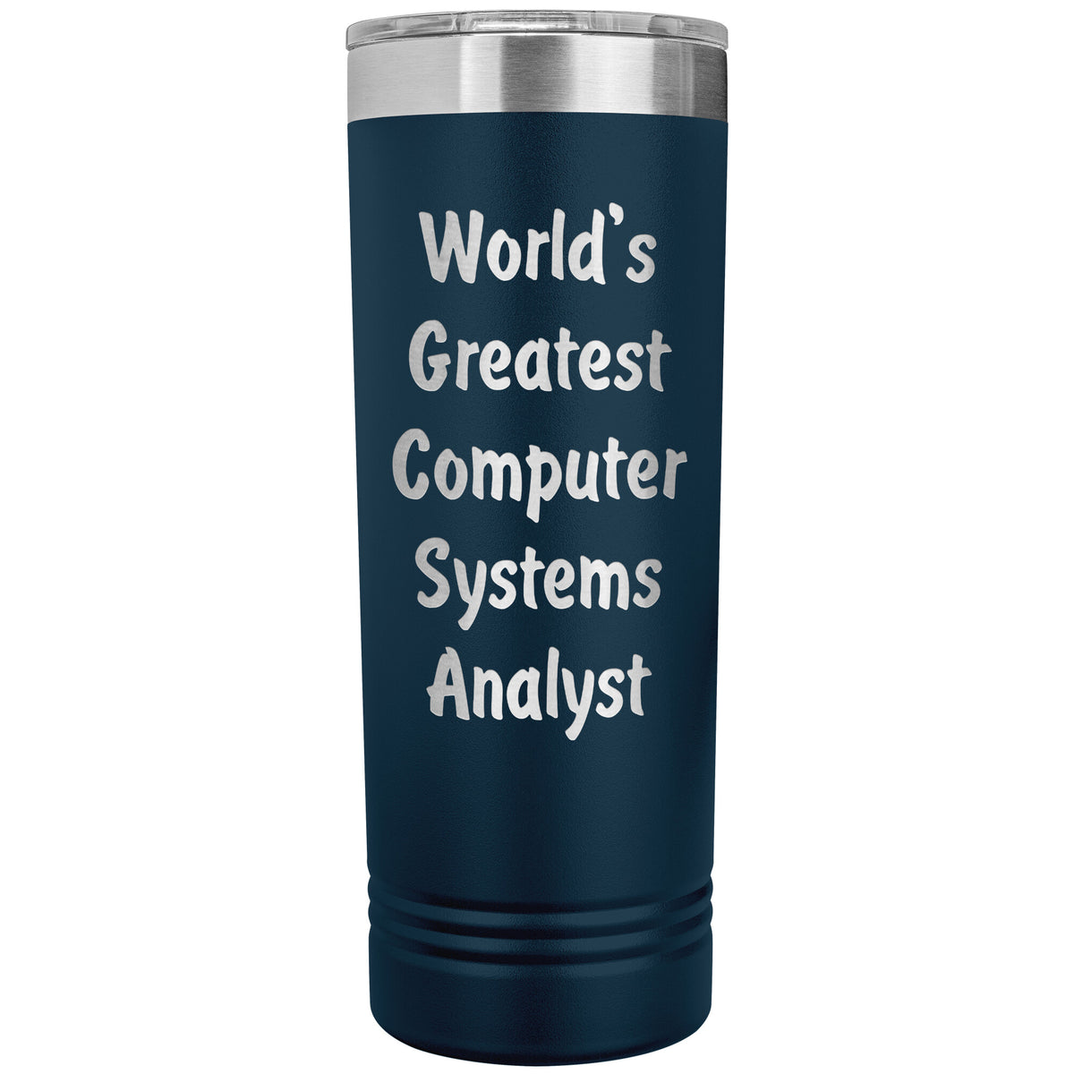 World's Greatest Computer Systems Analyst - 22oz Insulated Skinny Tumbler