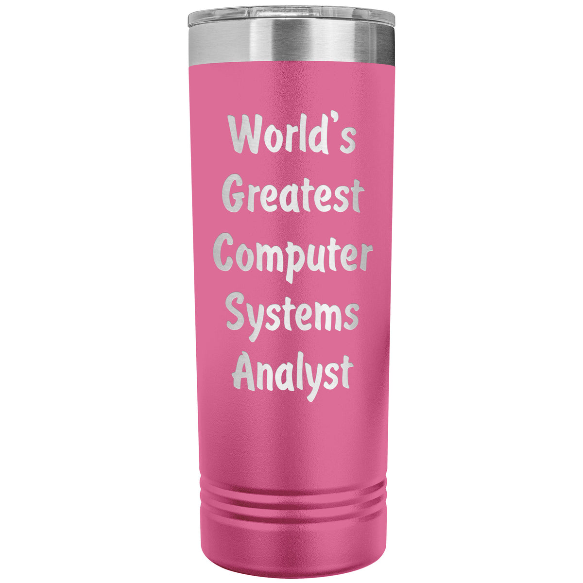 World's Greatest Computer Systems Analyst - 22oz Insulated Skinny Tumbler