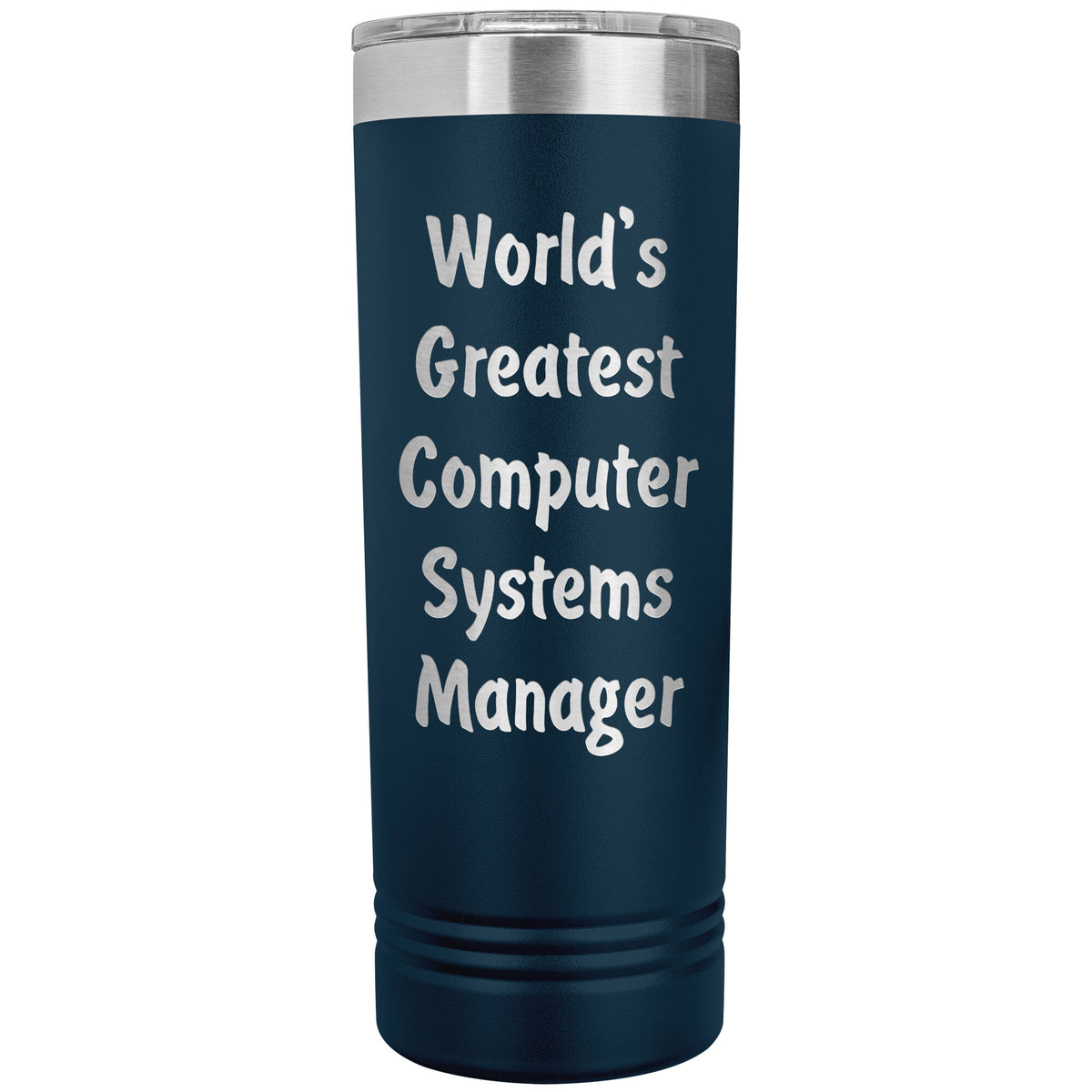 World's Greatest Computer Systems Manager - 22oz Insulated Skinny Tumbler