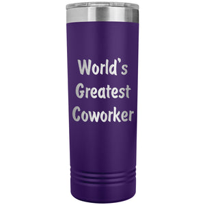 World's Greatest Coworker - 22oz Insulated Skinny Tumbler