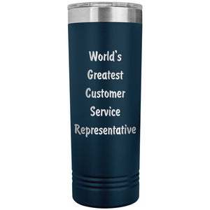 World's Greatest Customer Service Representative - 22oz Insulated Skinny Tumbler