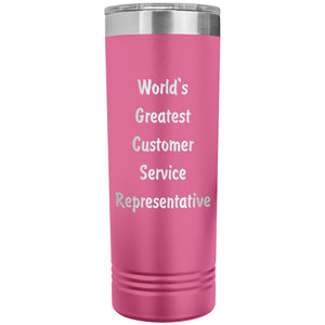 World's Greatest Customer Service Representative - 22oz Insulated Skinny Tumbler