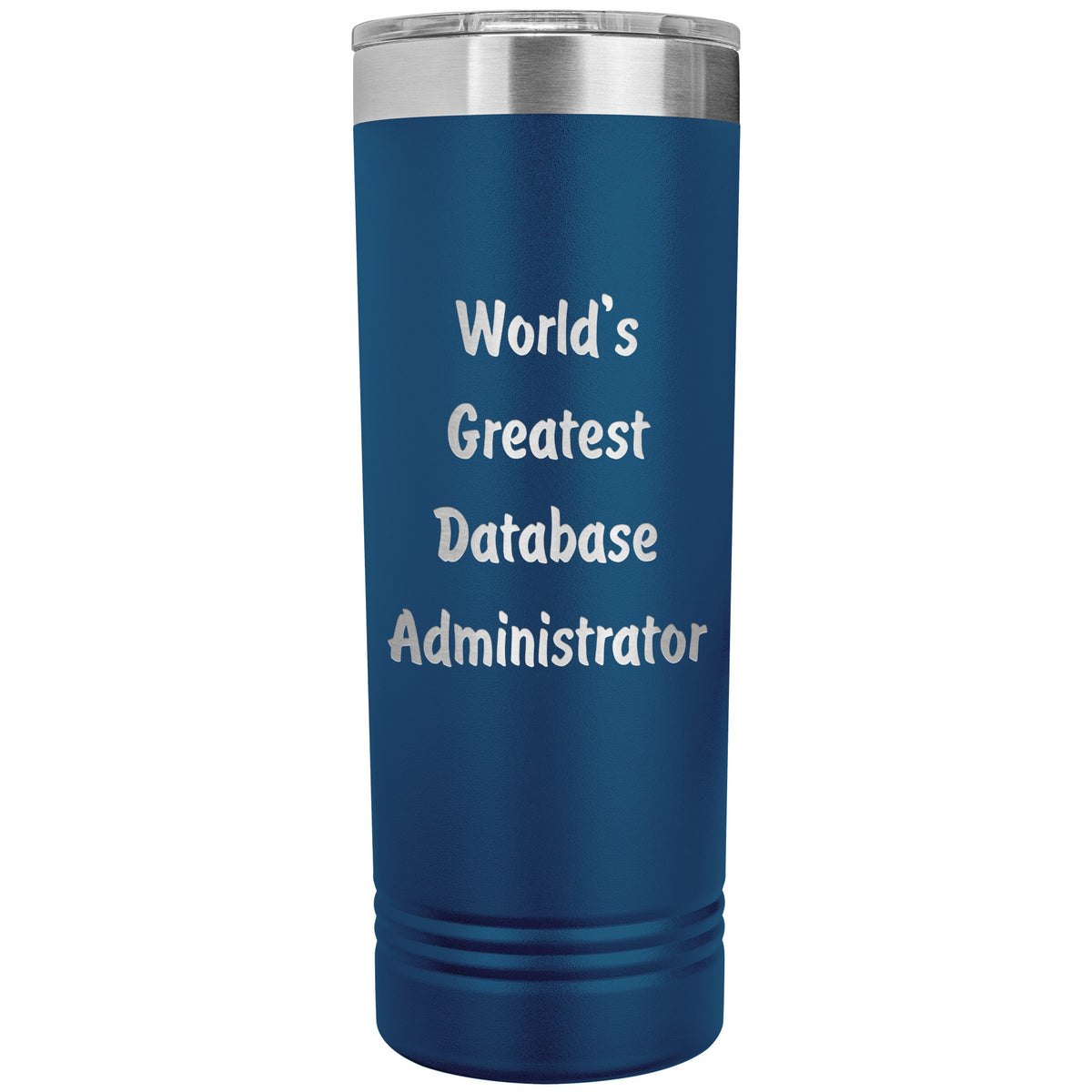 World's Greatest Database Administrator - 22oz Insulated Skinny Tumbler