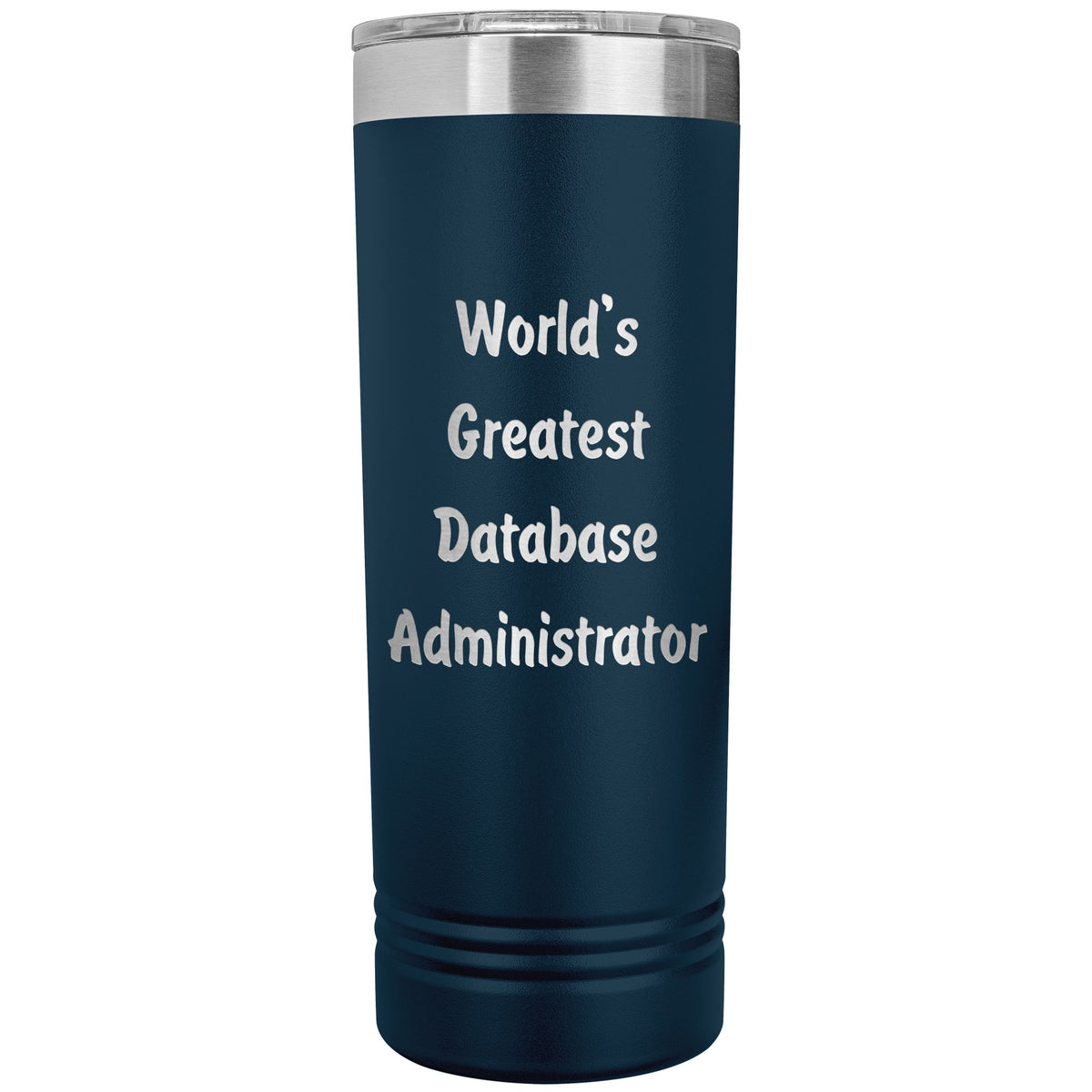 World's Greatest Database Administrator - 22oz Insulated Skinny Tumbler