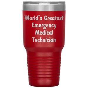 World's Greatest Emergency Medical Technician - 30oz Insulated Tumbler