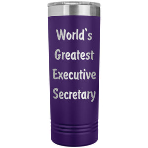 World's Greatest Executive Secretary - 22oz Insulated Skinny Tumbler
