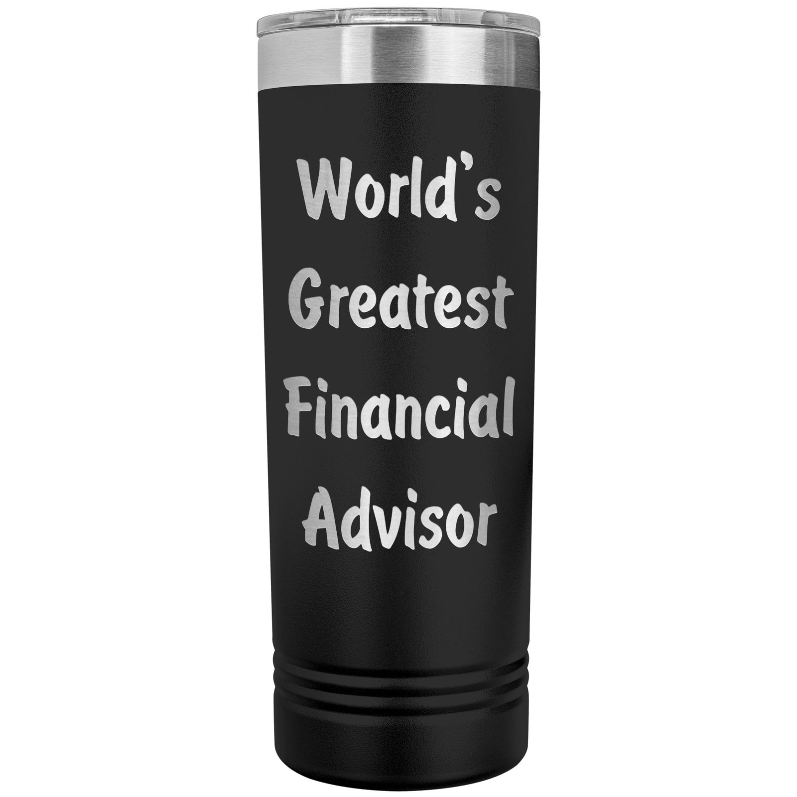 World's Greatest Financial Advisor - 22oz Insulated Skinny Tumbler