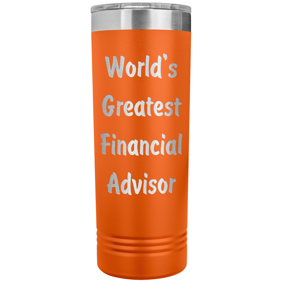 World's Greatest Financial Advisor - 22oz Insulated Skinny Tumbler