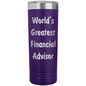 World's Greatest Financial Advisor - 22oz Insulated Skinny Tumbler