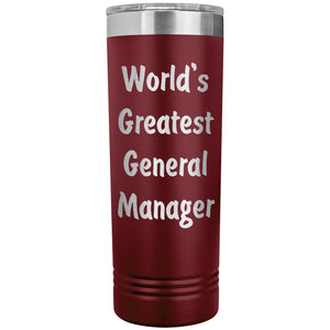 World's Greatest General Manager - 22oz Insulated Skinny Tumbler