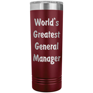 World's Greatest General Manager - 22oz Insulated Skinny Tumbler