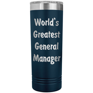 World's Greatest General Manager - 22oz Insulated Skinny Tumbler