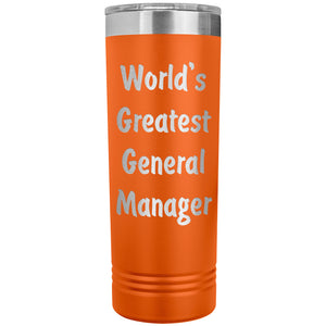 World's Greatest General Manager - 22oz Insulated Skinny Tumbler
