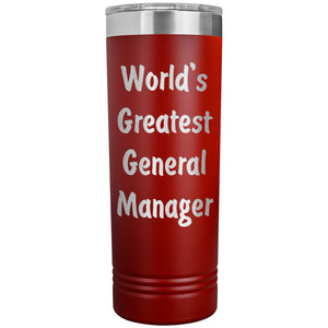 World's Greatest General Manager - 22oz Insulated Skinny Tumbler