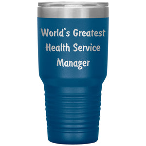 World's Greatest Health Service Manager - 30oz Insulated Tumbler