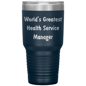 World's Greatest Health Service Manager - 30oz Insulated Tumbler