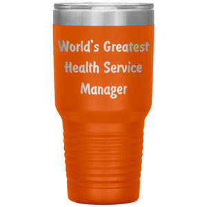 World's Greatest Health Service Manager - 30oz Insulated Tumbler