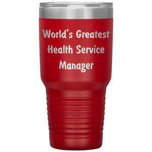 World's Greatest Health Service Manager - 30oz Insulated Tumbler