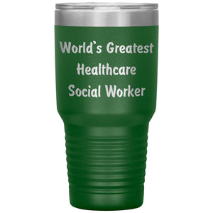 World's Greatest Healthcare Social Worker - 30oz Insulated Tumbler