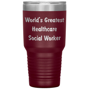 World's Greatest Healthcare Social Worker - 30oz Insulated Tumbler