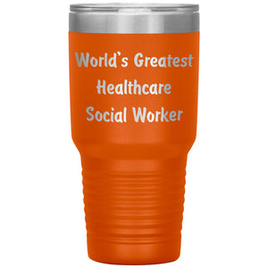World's Greatest Healthcare Social Worker - 30oz Insulated Tumbler