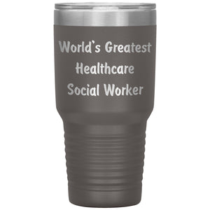 World's Greatest Healthcare Social Worker - 30oz Insulated Tumbler