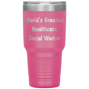 World's Greatest Healthcare Social Worker - 30oz Insulated Tumbler