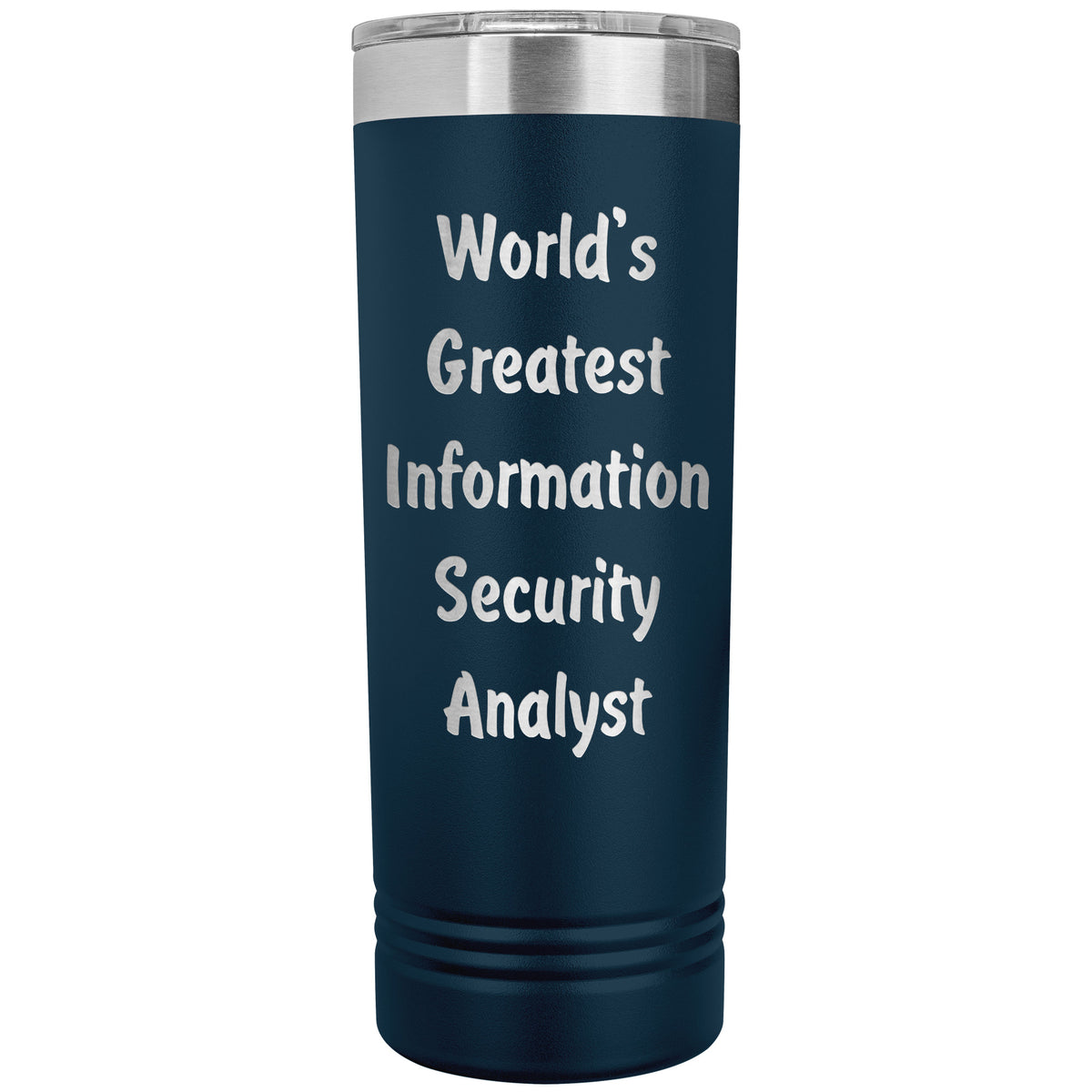 World's Greatest Information Security Analyst - 22oz Insulated Skinny Tumbler
