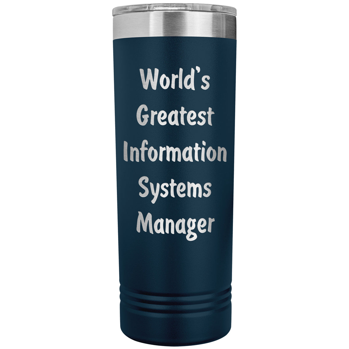 World's Greatest Information Systems Manager - 22oz Insulated Skinny Tumbler