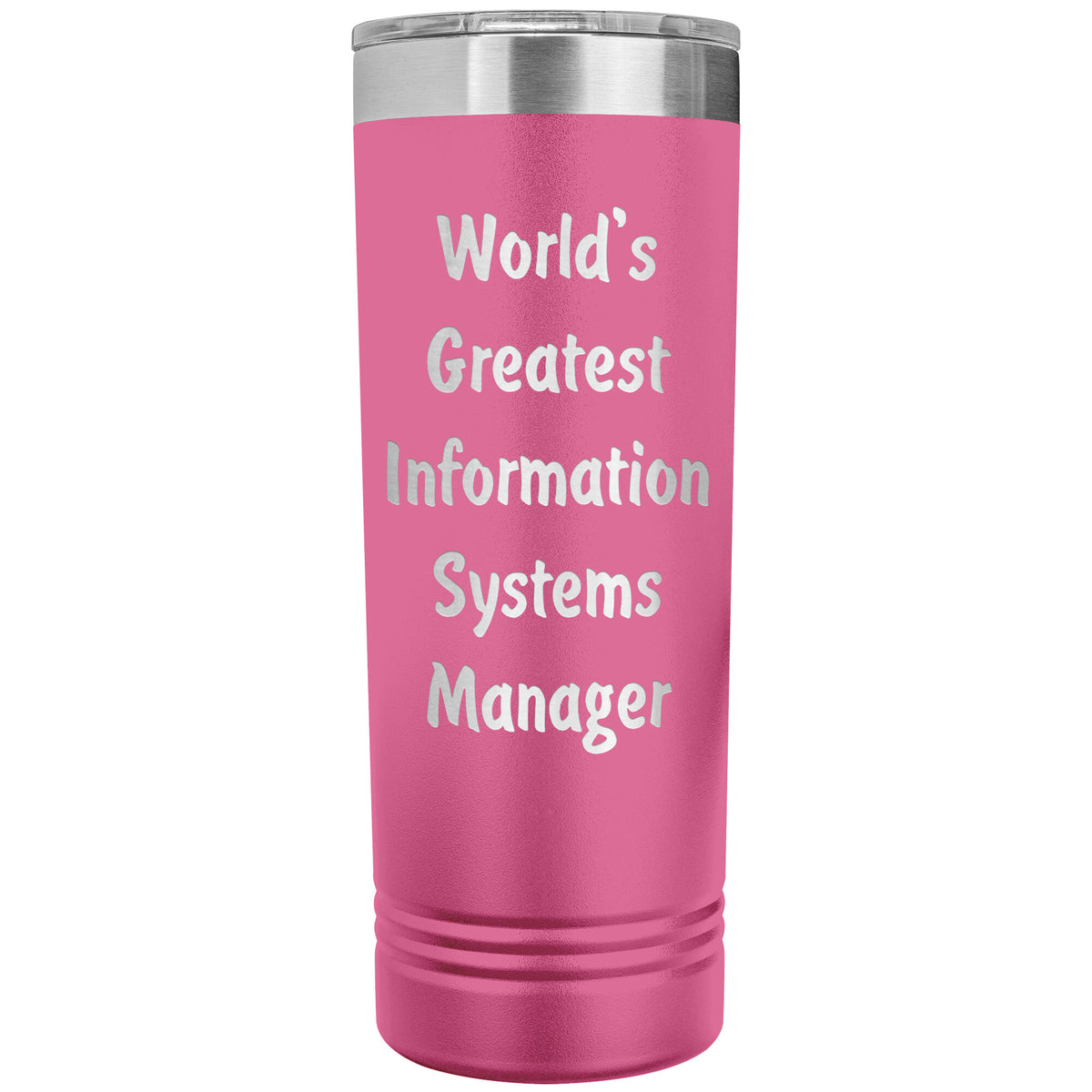 World's Greatest Information Systems Manager - 22oz Insulated Skinny Tumbler