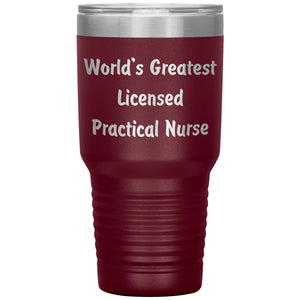 World's Greatest Licensed Practical Nurse - 30oz Insulated Tumbler