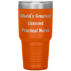 World's Greatest Licensed Practical Nurse - 30oz Insulated Tumbler
