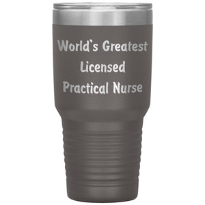 World's Greatest Licensed Practical Nurse - 30oz Insulated Tumbler