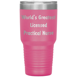 World's Greatest Licensed Practical Nurse - 30oz Insulated Tumbler