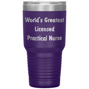 World's Greatest Licensed Practical Nurse - 30oz Insulated Tumbler