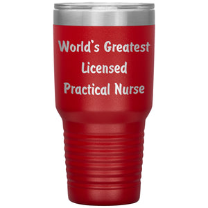 World's Greatest Licensed Practical Nurse - 30oz Insulated Tumbler
