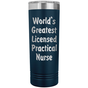 World's Greatest Licensed Practical Nurse - 22oz Insulated Skinny Tumbler