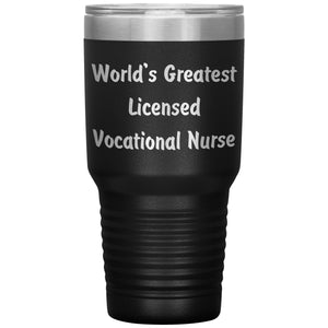 World's Greatest Licensed Vocational Nurse - 30oz Insulated Tumbler