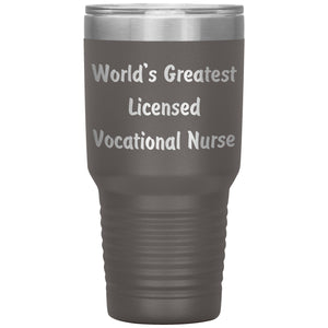 World's Greatest Licensed Vocational Nurse - 30oz Insulated Tumbler