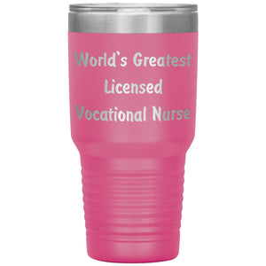 World's Greatest Licensed Vocational Nurse - 30oz Insulated Tumbler