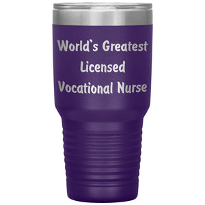 World's Greatest Licensed Vocational Nurse - 30oz Insulated Tumbler