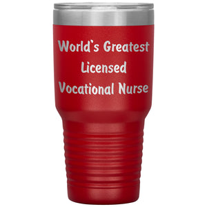 World's Greatest Licensed Vocational Nurse - 30oz Insulated Tumbler